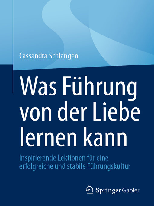 Title details for Was Führung von der Liebe lernen kann by Cassandra Schlangen - Available